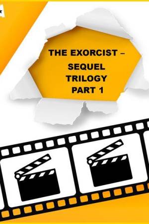 The Exorcist – Sequel Trilogy Part 1