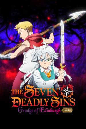 The Seven Deadly Sins: El rencor de Edimburgo (Parte 2)