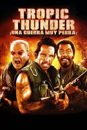 Tropic Thunder, ¡una guerra muy perra!